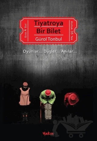 Tiyatroya Bir Bilet – Gürol Tonbul – Yakın Kitabevi kitap kapağı