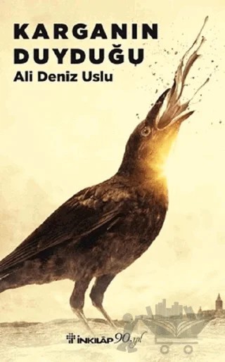 Karganın Duyduğu – Ali Deniz Uslu – İnkılap Kitabevi kitap kapağı