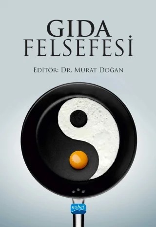 Gıda Felsefesi – Aslı Aksoy, Aslı Albayrak, Banu Bayraktar, Cansu Ekin Gümüş, Dilek Çiftçi, Emel Ekinci, Emine Olum, Eren Yalçın, Fatih Kürşat Negüzel, Hayrettin Mutlu, Hilal Demirkesen Bıçak, İlkay Yılmaz, Kimyager Yaman Gökçek, Leila Mehdizadehtapeh, Mehmet Akif Şen, Meryem Merve Beykoz, Murat Ay, Murat Doğan, Muz – Nobel Akademik Yayıncılık kitap kapağı
