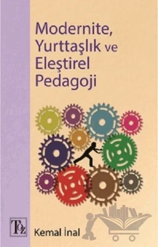 Modernite, Yurttaşlık ve Eleştirel Pedagoji – Kemal İnal – Töz Yayınları kitap kapağı