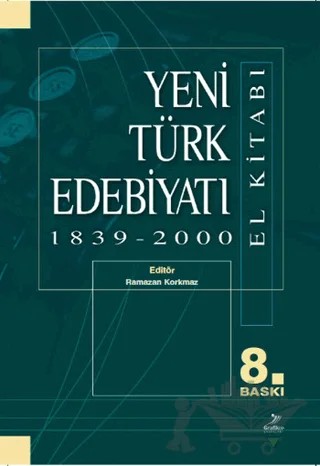 Yeni Türk Edebiyatı 1839 - 2000 (El Kitabı) – Abdullah Şengül, Alev Sınar Çılgın, Ali İhsan Kolcu, Cafer Gariper, Hülya Argunşah, Mustafa Apaydın, Osman Gündüz, Ramazan Korkmaz, Tarık Özcan – Grafiker Yayınları kitap kapağı