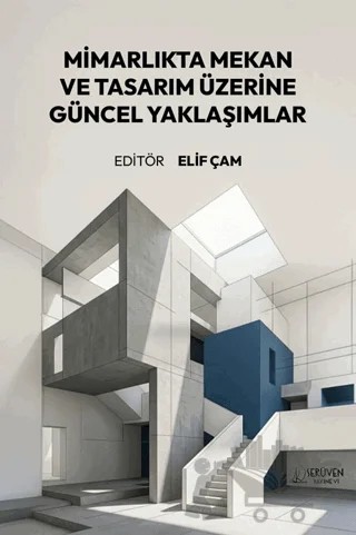 Mimarlıkta Mekan ve Tasarım Üzerine Güncel Yaklaşımlar – Elif Çam – Serüven Yayınevi kitap kapağı