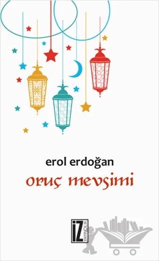 Oruç Mevsimi – Erol Erdoğan – İz Yayıncılık kitap kapağı