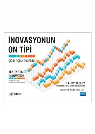 İNOVASYONUN ON TİPİ - Ten Type Of Innovation – Larry Keeley, Ryan Pikkel, Brian Quinn, Helen Walters - Wiley – Nobel Akademik Yayıncılık kitap kapağı
