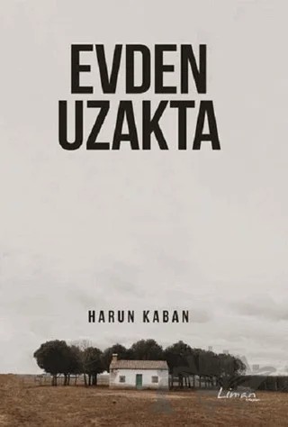 Evden Uzakta – Harun Kaban – Liman Kitaplar kitap kapağı