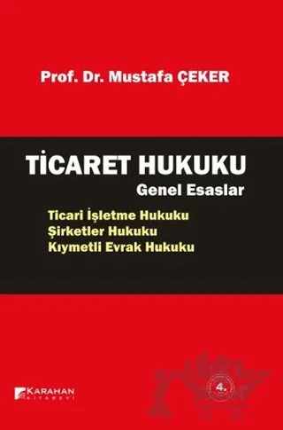 Ticaret Hukuku Genel Esaslar – Mustafa Çeker – Karahan Kitabevi kitap kapağı