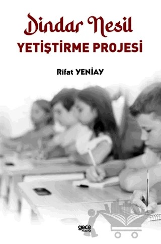 Dindar Nesil Yetiştirme Projesi – Rifat Yeniay – Gece Kitaplığı kitap kapağı