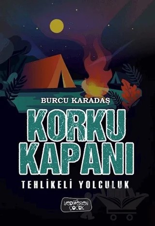 Tehlikeli Yolculuk - Korku Kapanı – Burcu Karadaş – Yediveren Çocuk kitap kapağı