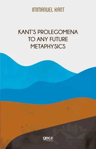 Kant‘s Prolegomena To Any Future Metaphysics – Immanuel Kant – Gece Kitaplığı kitap kapağı