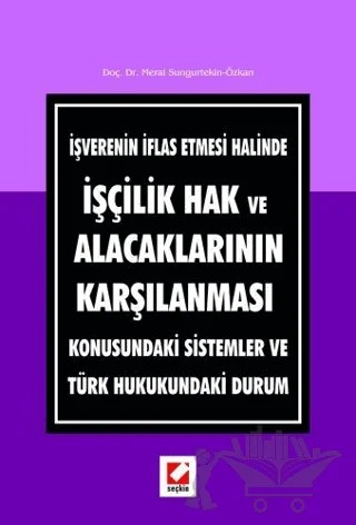İşçilik Hak ve Alacaklarının Karşılanması – Meral Sungurtekin Özkan – Seçkin Yayıncılık kitap kapağı