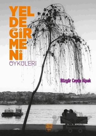 Yeldeğirmeni Öyküleri – Rüzgar Ceyda Alpak – Nota Bene Yayınları kitap kapağı