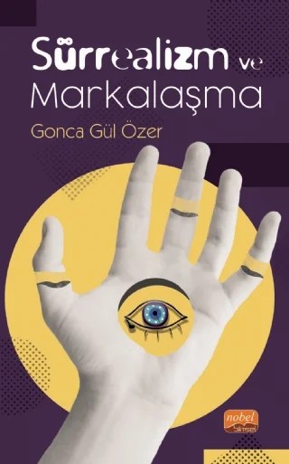 Sürrealizm ve Markalaşma – Gonca Gül Özer – Nobel Bilimsel Eserler kitap kapağı