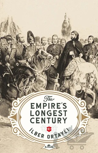 The Empire’s Longest Century – İlber Ortaylı – Kronik Kitap kitap kapağı