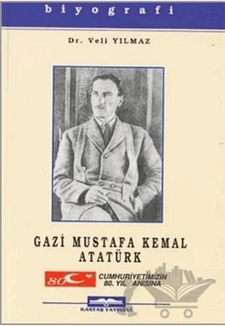 Gazi Mustafa Kemal Atatürk – Veli Yılmaz – Kastaş Yayınları kitap kapağı