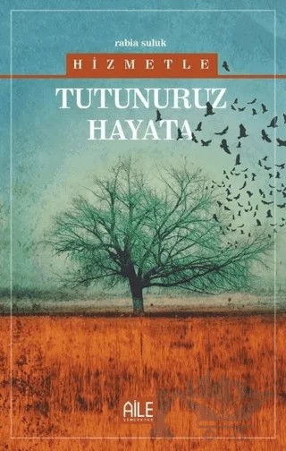 Hizmetle Tutunuruz Hayata – Rabİa Suluk – Semerkand Aile Yayınları kitap kapağı