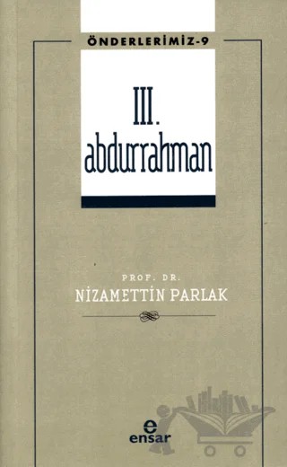 3. Abdurrahman (Önderlerimiz-9) – Nizamettin Parlak – Ensar Neşriyat kitap kapağı