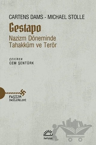 Gestapo Nazizm Döneminde Tahakküm ve Terör – Cartens Dams, Michael Stolleis – İletişim Yayınevi kitap kapağı