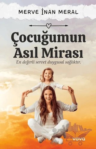 Çocuğumun Asıl Mirası – En Değerli Servet – Merve İnan Meral – Vova Yayınları kitap kapağı
