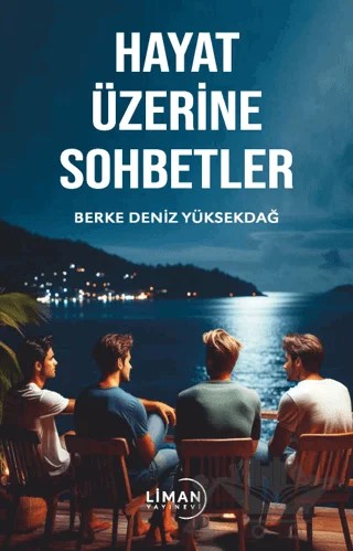 Hayat Üzerine Sohbetler – Berke Deniz Yüksekdağ – Liman Yayınevi kitap kapağı