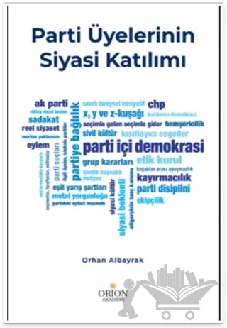 Parti Üyelerinin Siyasi Katılımı – Orhan Albayrak – Orion Kitabevi kitap kapağı