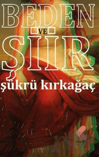 Beden ve Şiir – Şükrü Kırkağaç – Klaros Yayınları kitap kapağı