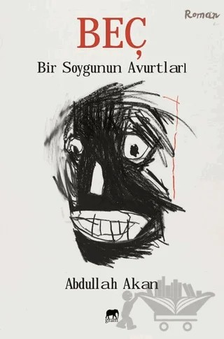 Beç - Bir Soygunun Avurtları – Abdullah Akan – Gram Yayınları kitap kapağı