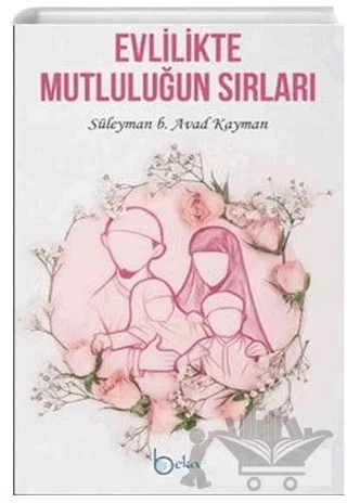 Evlilikte Mutluluğun Sırları – Süleyman b. Avad Kayman – Beka Yayınları kitap kapağı