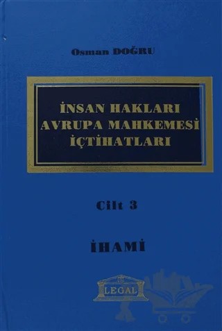İnsan Hakları Avrupa Mahkemesi İçtihatları Cilt: 3 – Osman Doğru – Legal Yayıncılık kitap kapağı