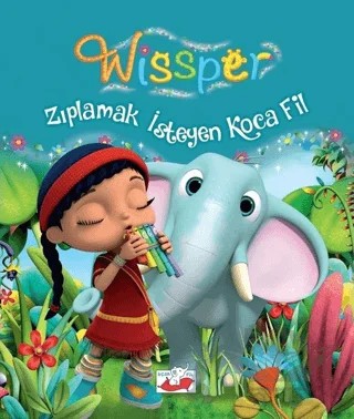 Zıplamak İsteyen Koca Fil - Wissper – Neudert Petersen, Paul Petersen – Uçan Fil Yayınları kitap kapağı