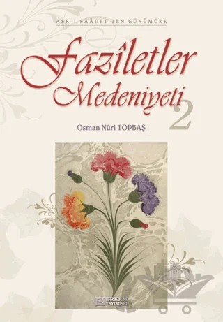 Faziletler Medeniyeti - 2 – Osman Nuri Topbaş – Erkam Yayınları kitap kapağı