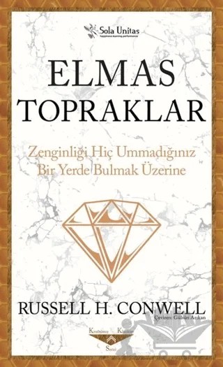 Elmas Topraklar - Kısaltılmış Klasikler Serisi – Russell H. Conwell – Sola Unitas kitap kapağı