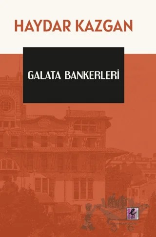 Galata Bankerleri – Haydar Kazgan – Efil Yayınevi kitap kapağı