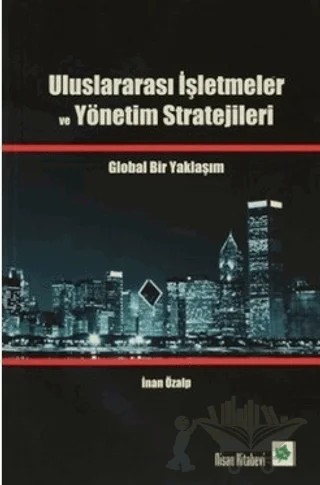Uluslararası İşletmeler ve Yönetim Stratejileri – İnan Özalp – Nisan Kitabevi kitap kapağı