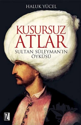 Kusursuz Atlar – Haluk Yücel – İz Yayıncılık kitap kapağı