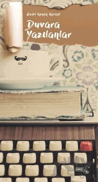 Duvara Yazılanlar – Bedri Kenan Karaal – Sınırsız Kitap kitap kapağı