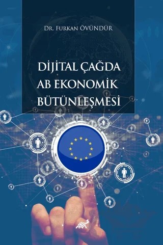 Dijital Çağda AB Ekonomik Bütünleşmesi – Furkan Övündür – Paradigma Akademi Yayınları kitap kapağı