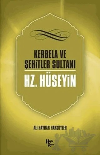 Kerbela ve Şehitler Sultanı Hz. Hüseyin – Ali Haydar Haksöyler – Halk Kitabevi kitap kapağı