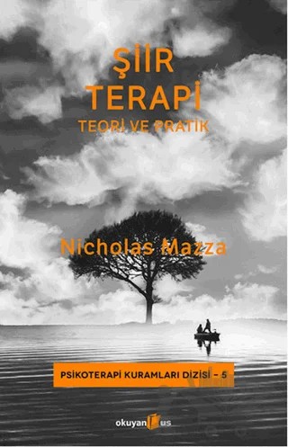 Şiir Terapi - Teori ve Pratik – Nicholas Mazza – Okuyan Us Yayınları kitap kapağı