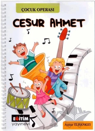 Cesur Ahmet – Aynur Elhankızı – Eğitim Yayınevi - Bilimsel Eserler kitap kapağı
