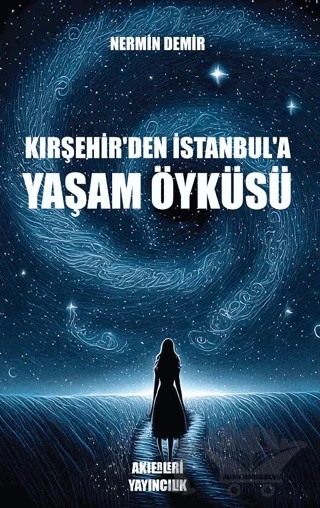 Kırşehir'den İstanbul'a Yaşam Öyküsü – Nermin Demir – Akıerleri Yayıncılık kitap kapağı
