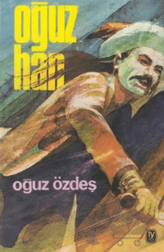 Oğuz Han – Oğuz Özdeş – Tekin Yayınevi kitap kapağı