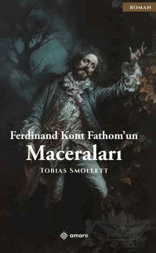 Ferdinand Kont Fathomun Maceraları – Tobias Smollett – Amore Yayınevi kitap kapağı