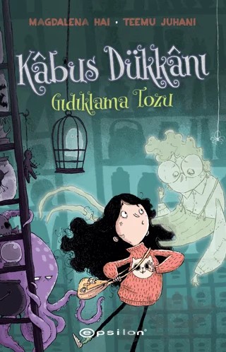 Kabus Dükkanı 1 - Gıdıklama Tozu – Magdalena Hai, Teemu Juhani – Epsilon Yayınevi kitap kapağı