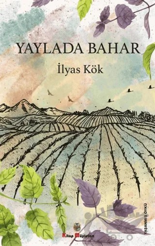Yaylada Bahar – İlyas Kök – Kitap Müptelası Yayınları kitap kapağı