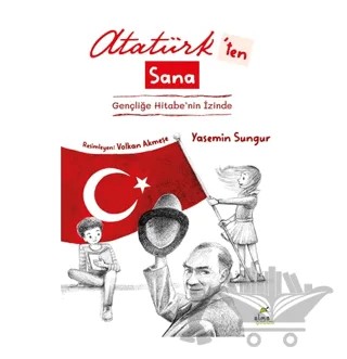 Atatürk'ten Sana – Yasemin Sungur – Elma Çocuk kitap kapağı