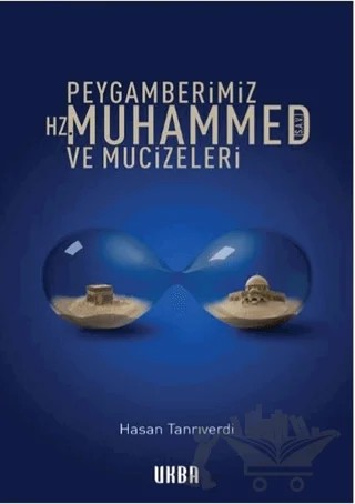 Peygamberimiz Hz. Muhammed (s.a.v.)  ve Mucizeleri – Hasan Tanrıverdi – Ukba Yayınları kitap kapağı