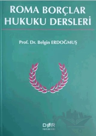 Roma Borçlar Hukuku Dersleri – Belgin Erdoğmuş – Der Yayınları kitap kapağı