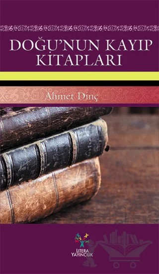 Doğu’nun Kayıp Kitapları – Ahmet Dinç – Litera Yayıncılık kitap kapağı