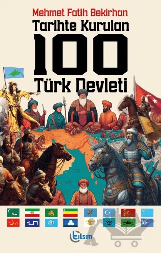 Tarihte Kurulan 100 Türk Devleti – Mehmet Fatih Bekirhan – Tılsım Yayınevi kitap kapağı