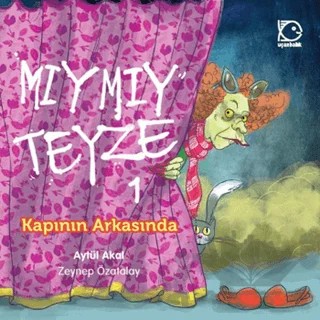 Mıymıy Teyze 1 - Kapının Arkasında – Aytül Akal – Uçanbalık Yayıncılık kitap kapağı